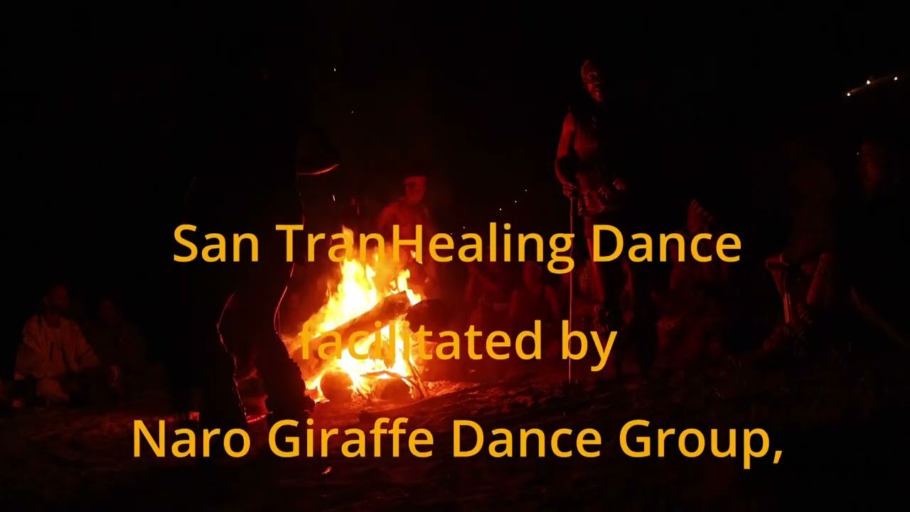San Trance Healing Dance facilitated by Naro Giraffe Dance Group