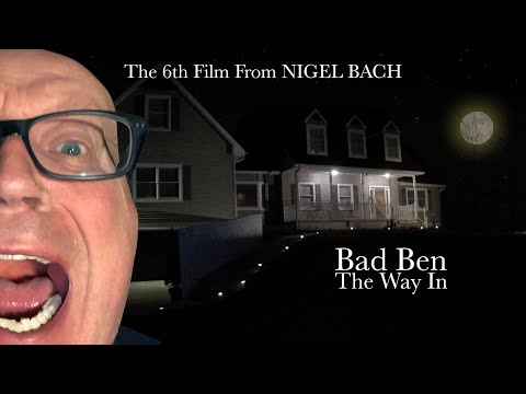 Bad Ben 6: The Way In Trailer (#6 in the series of Bad Ben films.)