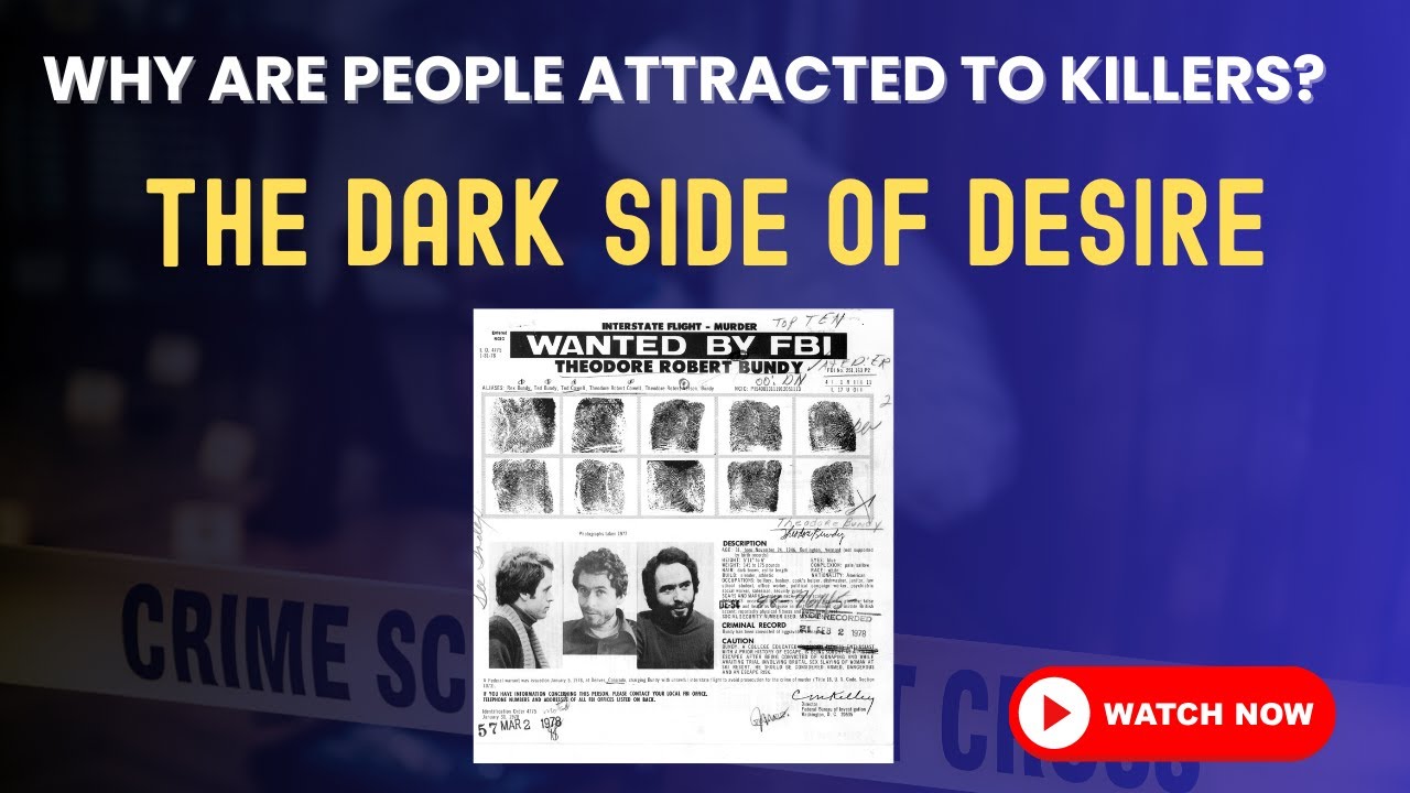 Why Are People Attracted to Killers? | Hybristophilia Explained