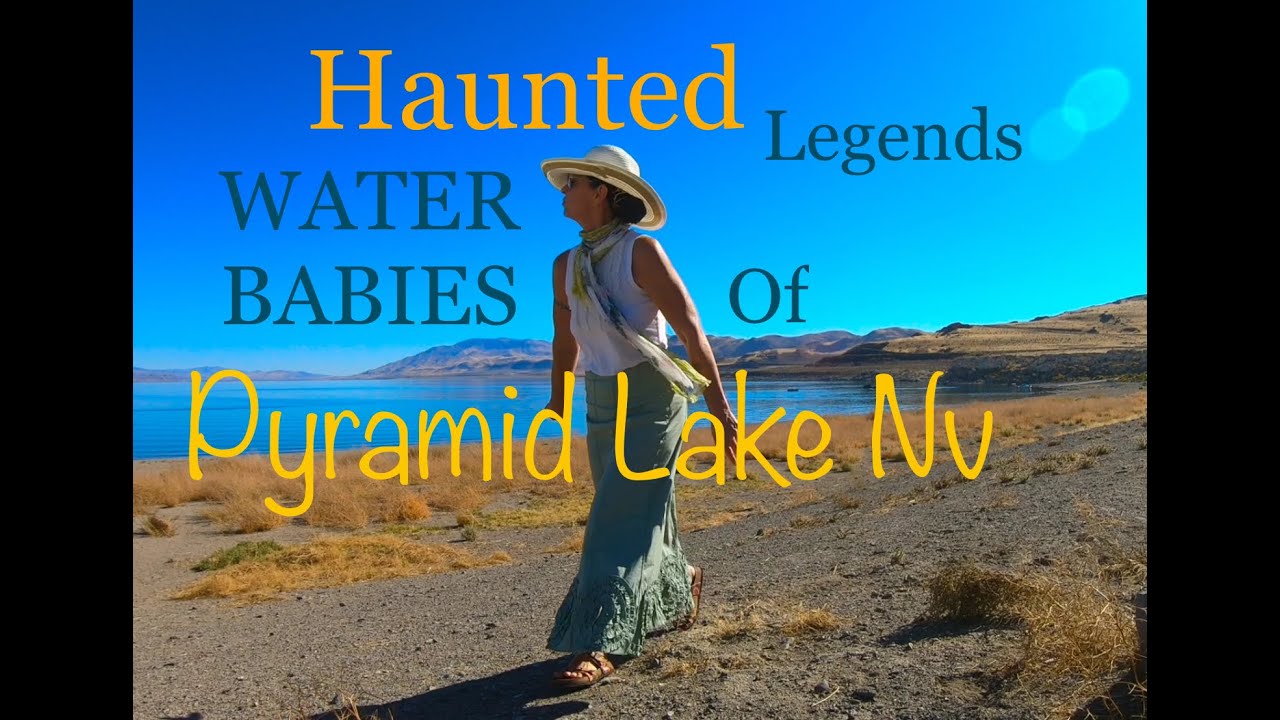 Haunted Water Babies of Pyramid Lake Nv