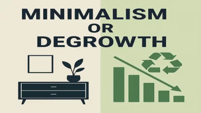 Minimalism or Degrowth
